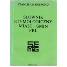 Słownik etymologiczny miast i gmin PRL
