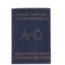 Wielki słownik polsko-niemiecki = Grosswörterbuch polnisch-deutsch.. T. 1, A-Ó