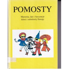 Pomosty : marzenia, lęki i fascynacje dzieci i młodzieży Europy