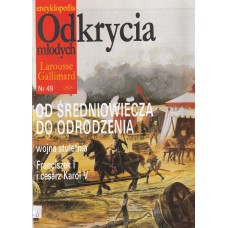 Od średniowiecza do odrodzenia : wojna stuletnia : Franciszek I i cesarz Karol V