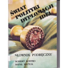 Świat polityki, dyplomacji, idei : słownik podręczny