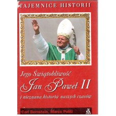 Jego Świątobliwość Jan Paweł II i nieznana historia naszych czasów