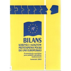 Bilans korzyści i kosztów przystąpienia Polski do Unii Europejskiej : prezentacja wyników prac polskich ośrodków badawczych