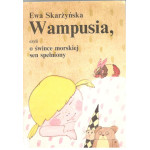 Wampusia, czyli O śwince morskiej sen spełniony