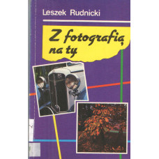 Z fotografią na ty : poradnik fotoamatora