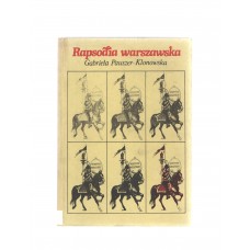 Rapsodia warszawska : opowieść o Ignacym Wyssogocie Zakrzewskim prezydencie Warszawy
