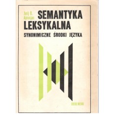 Semantyka leksykalna : synonimiczne środki języka