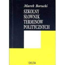 Szkolny słownik terminów politycznych 