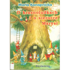 O krasnoludkach i o sierotce Marysi