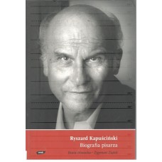 Ryszard Kapuściński : biografia pisarza