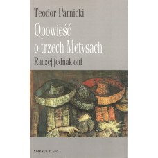 Opowieść o trzech Metysach.. T. 1, Raczej jednak oni