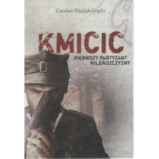 "Kmicic" pierwszy partyzant Wileńszczyzny