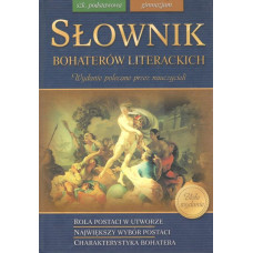 Słownik bohaterów literackich : rola postaci w utworze : największy wybór postaci : charakterystyka bohatera 