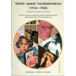 Wybór poezji trzydziestolecia (1914-1945) : "Chwieją się fundamenty światów"