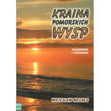 Kraina pomorskich wysp : przewodnik z mapą regionu dla turystów, krajoznawców i wędkarzy