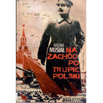 Na Zachód po trupie Polski