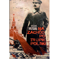 Na Zachód po trupie Polski