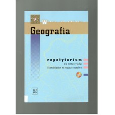 Geografia : repetytorium dla maturzystów i kandydatów na wyższe uczelnie