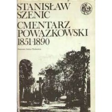 Cmentarz Powązkowski 1851-1890 : zmarli i ich rodziny