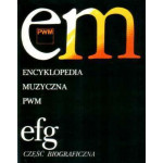 Encyklopedia muzyczna PWM : część biograficzna. [T.] 3, efg