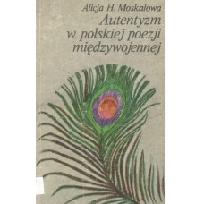 Autentyzm w polskiej poezji międzywojennej