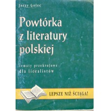 Powtórka z literatury polskiej : tematy przekrojowe dla licealistów