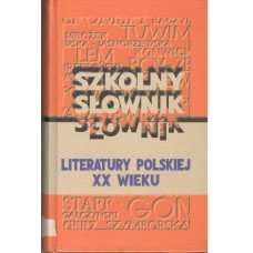 Szkolny słownik literatury polskiej XX wieku