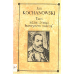 Tam, gdzie "brzegi burstynem świecą" Tam, gdzie "brzegi burstynem świecą"