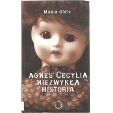 Agnes Cecylia : niezwykła historia