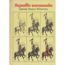 Rapsodia warszawska : opowieść o Ignacym Wyssogocie Zakrzewskim prezydencie Warszawy