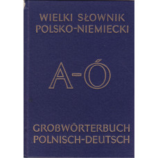 Wielki słownik polsko-niemiecki z suplementem = Grosswörterbuch deutsch-polnisch mit Nachtrag.. T. 1, A-Ó; T. 2, P-Ż