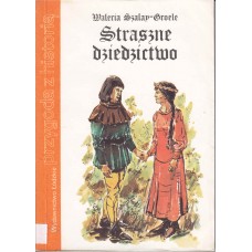 Straszne dziedzictwo : powieść historyczna z XV w.