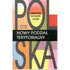 Polska - nowy podział terytorialny : przewodnik encyklopedyczny