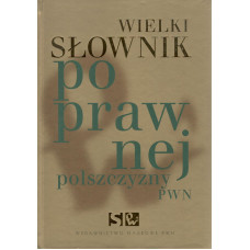 Wielki słownik poprawnej polszczyzny PWN Wielki słownik poprawnej polszczyzny PWN