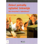 Dzieci potrafią oglądać telewizję : jak korzystać z telewizora?