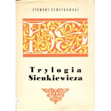 Trylogia Sienkiewicza i inne szkice o twórczości pisarza