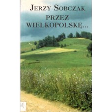 Przez Wielkopolskę...
