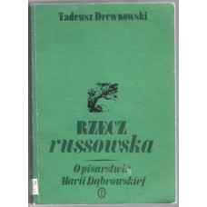 Rzecz russowska : o pisarstwie Marii Dąbrowskiej