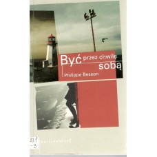 Być przez chwilę sobą