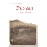 Dno oka : eseje o fotografii
