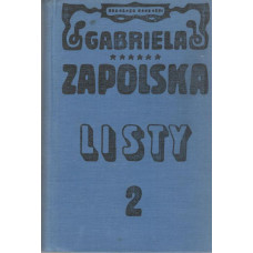 Listy Gabrieli Zapolskiej.. T. 2