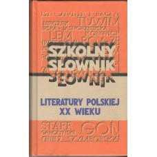 Szkolny słownik literatury polskiej XX wieku