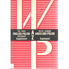 Wielki słownik angielsko-polski = The great English-Polish dictionary Suplement : A-Z = Supplement : A-Z