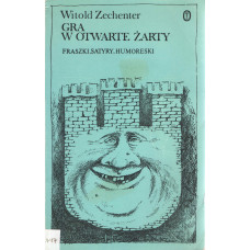 Gra w otwarte żarty : fraszki, satyry, humoreski