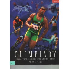 Olimpiady : historia - dyscypliny sportowe - słynni zawodnicy - rekordy