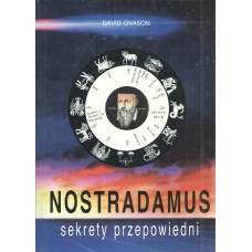 Nostradamus - sekrety przepowiedni