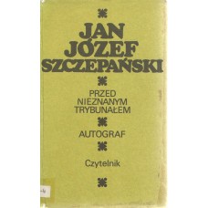 Przed Nieznanym Trybunałem ; Autograf