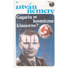 Gagarin = kosmiczne kłamstwo?