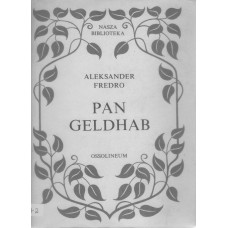 Pan Geldhab : komedia w trzech aktach, wierszem