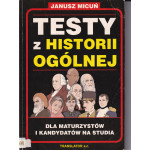 Testy z historii ogólnej : testy dla uczniów szkół średnich, maturzystów i kandydatów na studia wyższe